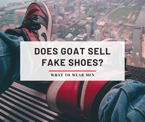 goat sent me fake shoes|how does goat authenticate shoes.